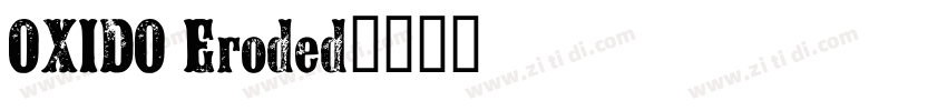 OXIDO Eroded字体转换